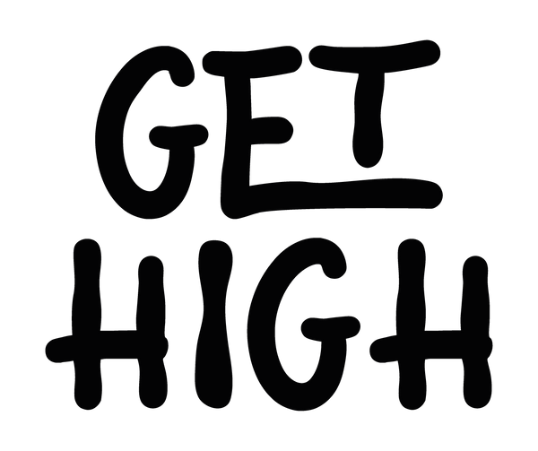 GET HIGH